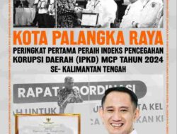 Palangka Raya Raih Peringkat Pertama IPKD MCP 2024 se-Kalteng