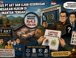 OPINI: Kasus PT AKT dan Ujian Keseriusan Penegakan Hukum di Kalimantan Tengah